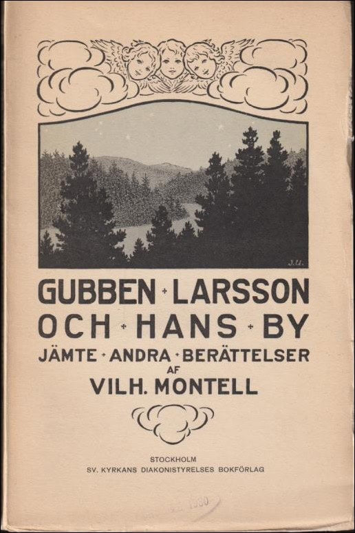 Montell, Vilhelm | Gubben Larsson och hans by jämte andra berättelser [2. uppl.]