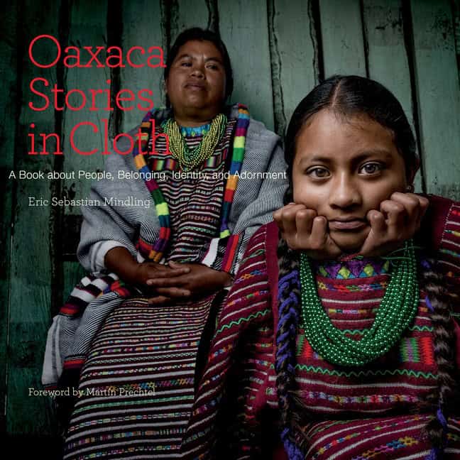Mindling, Eric Sebastian | Oaxaca stories in cloth : A book about people, belonging, identity and ador