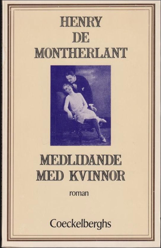 Montherlant, Henry de | Medlidande med kvinnor : [roman]