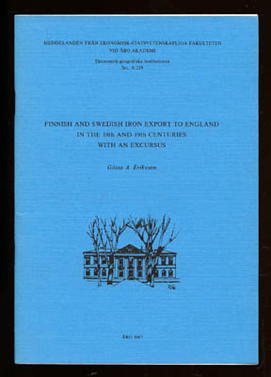 Eriksson, Gösta A | Finnish and Swedish iron export to England : in the 18th and 19th centuries