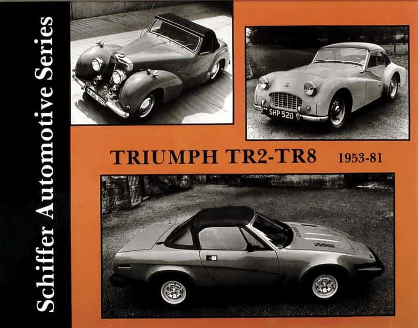Schiffer Publishing, Ltd. | Triumph tr2-tr8 1953-1981