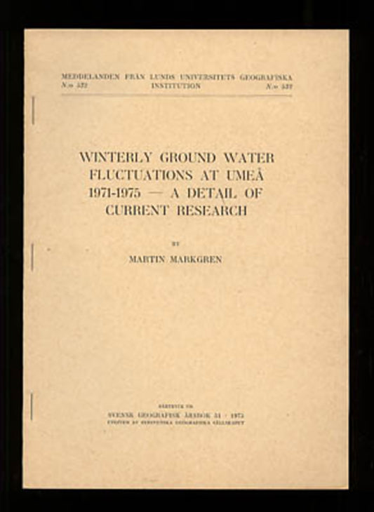 Markgren, Martin | Winterly Ground Water Fluctuations at Umeå 1971-1975 : - A detail of Current Research