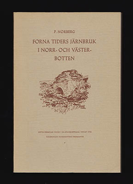 Norberg, P. (Petrus, 1875-1960) | Forna tiders järnbruk i Norr- och Västerbotten