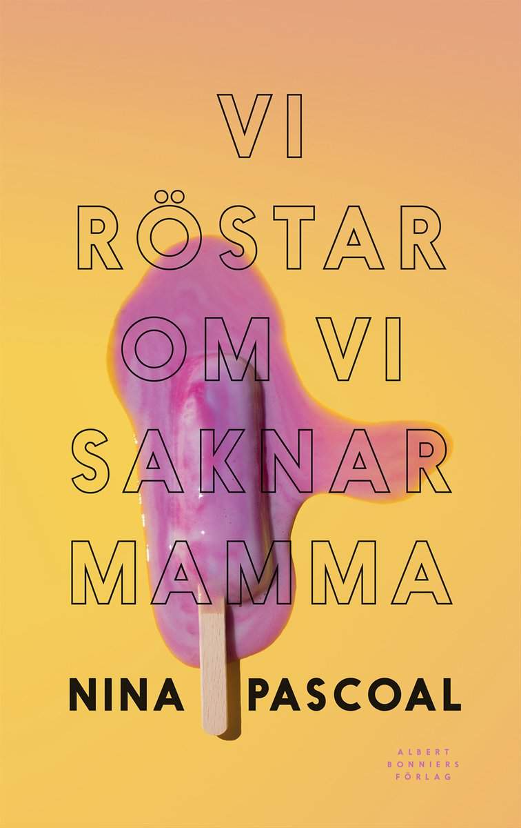 Pascoal, Nina | Vi röstar om vi saknar mamma