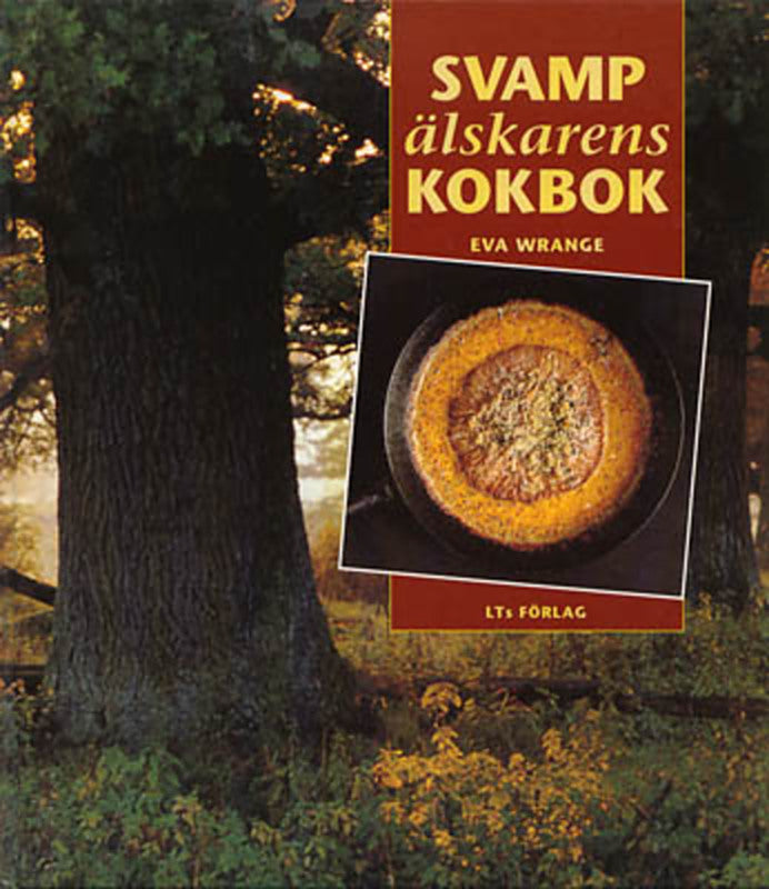 Wrange, Eva | Svampälskarens kokbok