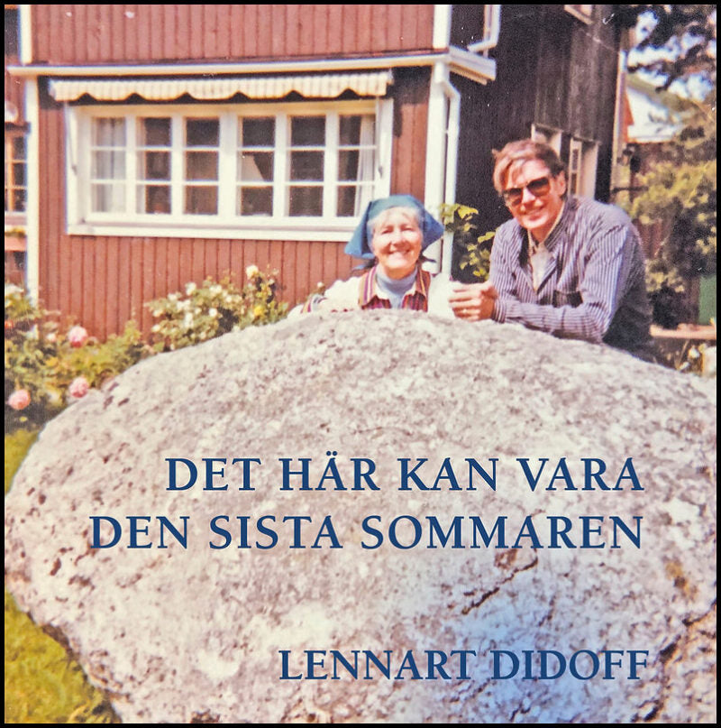 Didoff, Lennart | Det här kan vara den sista sommaren