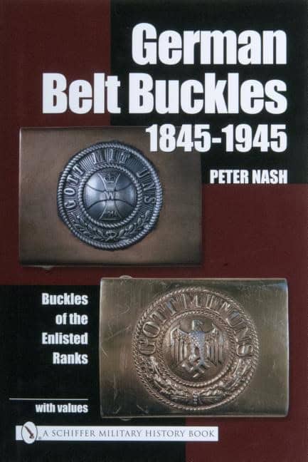 Nash, Peter | German belt buckles 1845-1945 : Buckles of the enlisted soldiers