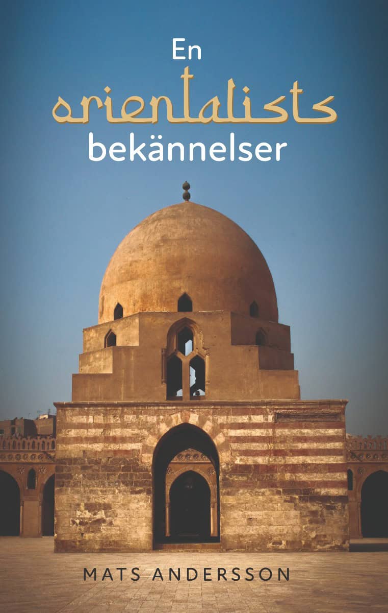 Andersson, Mats | En orientalists bekännelser