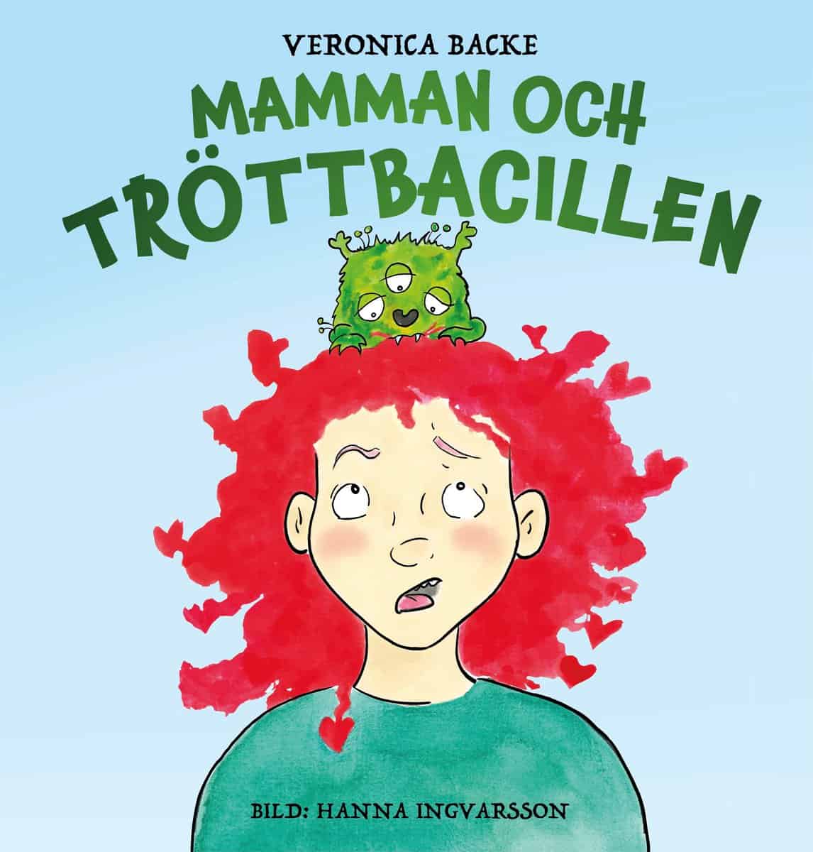Backe, Veronica | Mamman och tröttbacillen