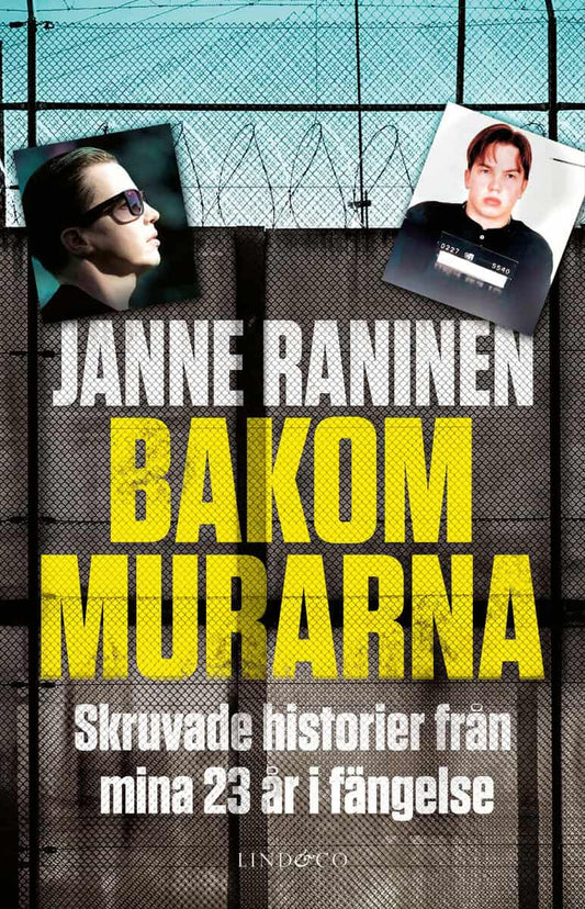 Raninen, Janne | Bakom murarna : Skruvade historier från mina 23 år i fängelse