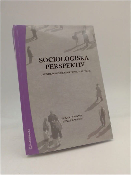 Engdahl, Oskar | Sociologiska perspektiv : Grundläggande begrepp och teorier
