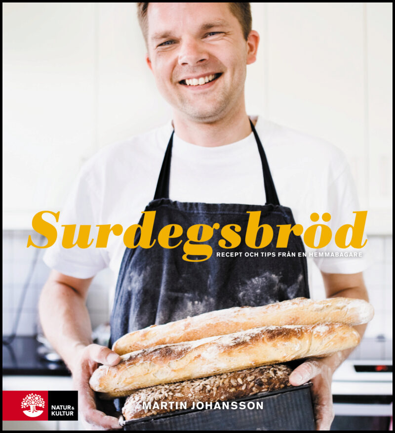 Johansson, Martin | Surdegsbröd : Recept och tips från en hemmabagare