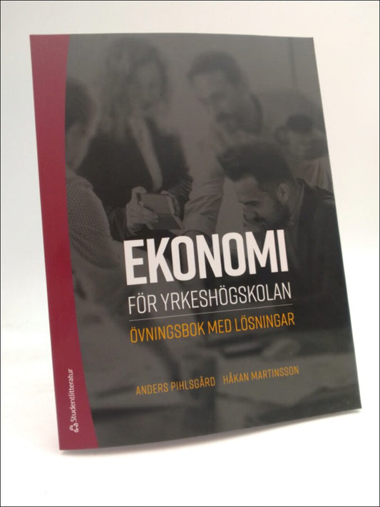 Pihlsgård, Anders | Ekonomi för yrkeshögskolan Övningsbok med lösningar