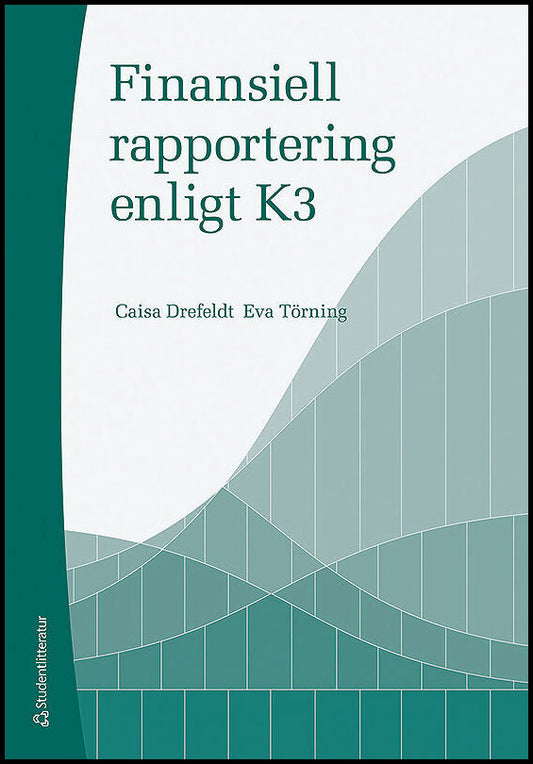 Drefeldt, Caisa| Törning, Eva | Finansiell rapportering enligt K3