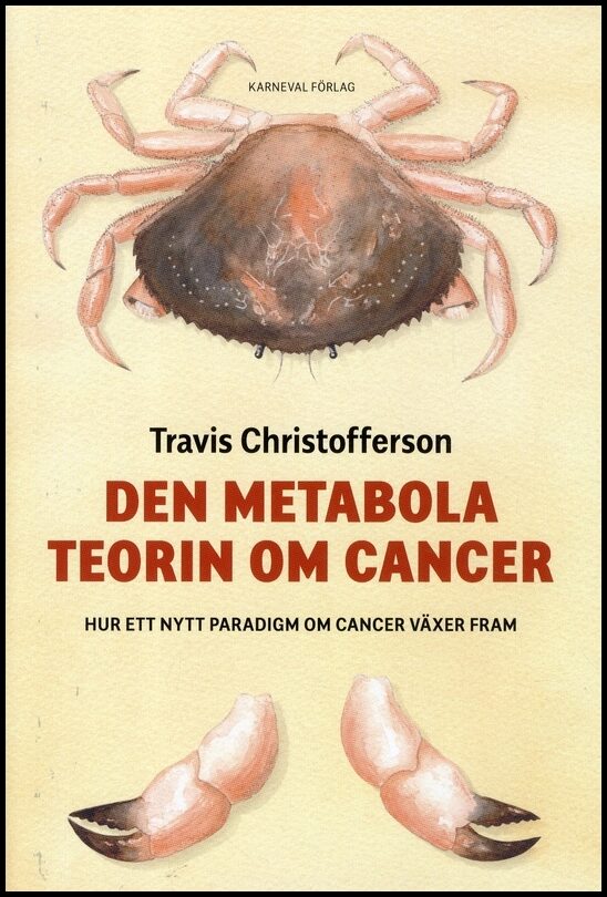 Christofferson, Travis | Den metabola teorin om cancer : Ett nytt paradigm om cancer växer fram