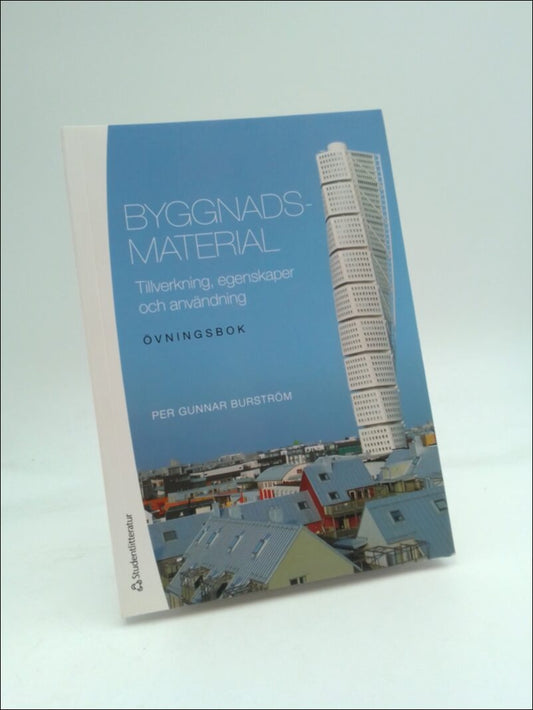 Burström, Per Gunnar | Byggnadsmaterial : Tillverkning, egenskaper och användning Övningsbok