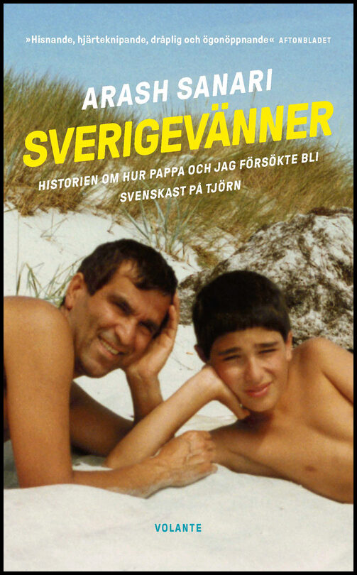 Sanari, Arash | Sverigevänner : Historien om hur pappa och jag försökte bli svenskast på Tjörn