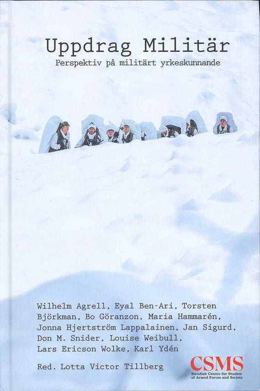 Agrell, Wilhelm | Ben-Ari, Eyal | et al | Uppdrag militär : Perspektiv på militärt yrkeskunnande