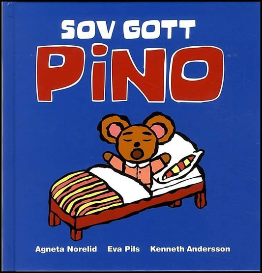 Pils, Eva| Norelid, Agneta| Andersson, Kenneth | Sov gott Pino