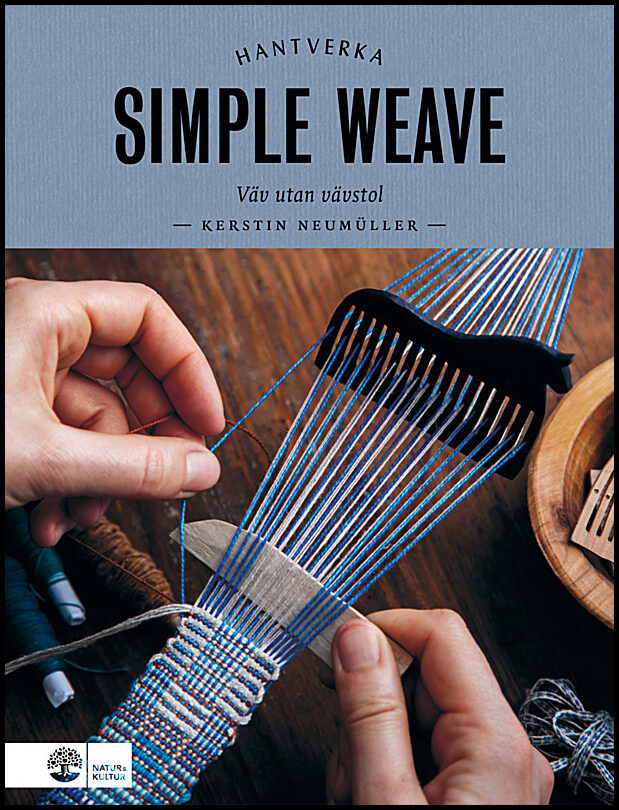 Neumüller, Kerstin | Simple weave : Väv utan vävstol