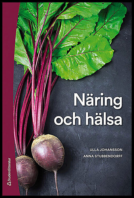 Johansson, Ulla| Stubbendorff, Anna | Näring och hälsa