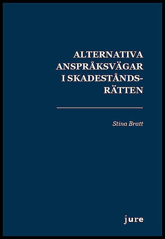 Bratt, Stina | Alternativa anspråksvägar i skadeståndsrätten : Om förhållandet mellan kontrakts- och deliktsansvar i avt...