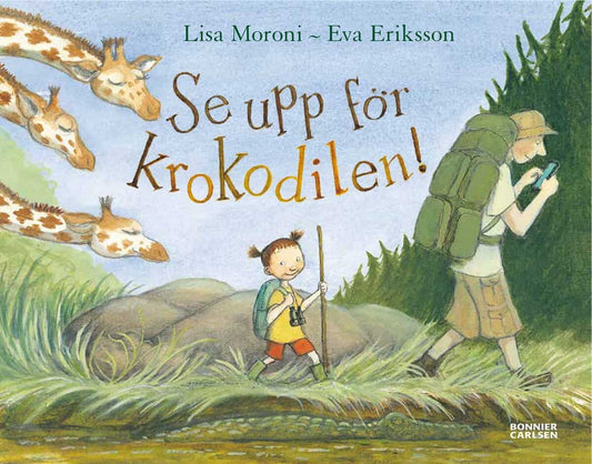 Eriksson, Eva | Moroni, Lisa | Se upp för krokodilen!