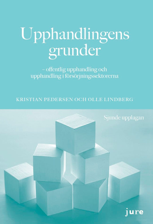 Pedersen, Kristian | Lindberg, Olle | Upphandlingens grunder – offentlig upphandling och upphandling i försörjningssekto...