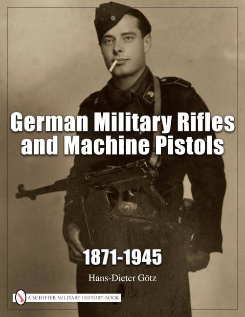 Gotz, Hans Dieter | German military rifles & machine pistols 1871-1945