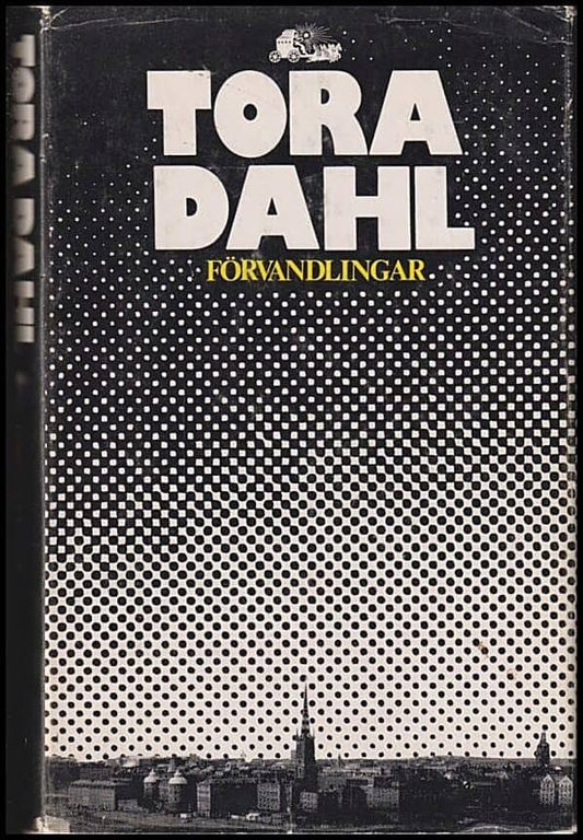 Dahl, Tora | Förvandlingar