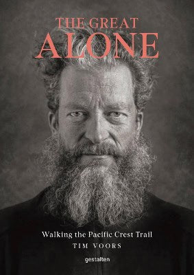 Voors, Tim | Gestalten | The Great Alone : Walking the Pacific Crest Trail
