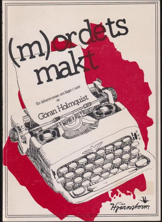 Holmquist, Göran | (m)ordets makt : Debattroman om läget i norr