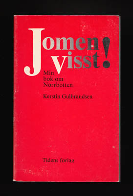 Gulbrandsen, Kerstin | Jomen Visst! : Min bok om Norrbotten