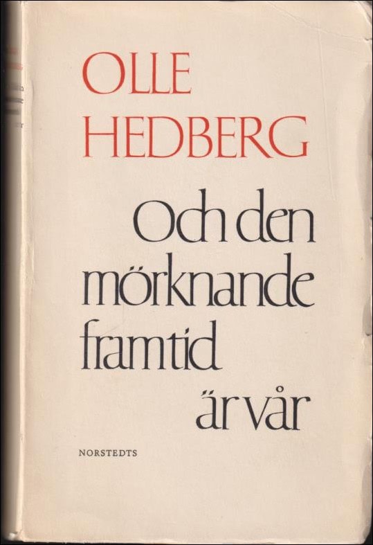 Hedberg, Olle | Och den mörknande framtid är vår