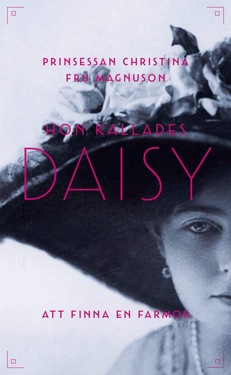 Prinsessan Christina Fru Magnuson | Hon kallades Daisy : Att finna en farmor