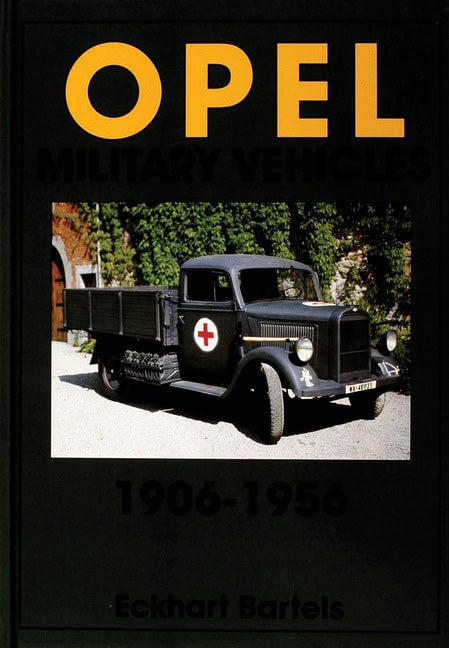 Bartels, Eckhart | Opel military vehicles 1906-1956