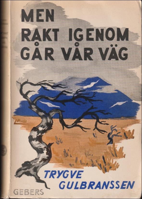 Gulgranssen, Trygve | Men rakt igenom går vår väg