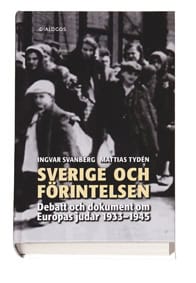 Svanberg, Ingvar | Sverige och förintelsen : Debatt och dokument om Europas judar 1933-1945