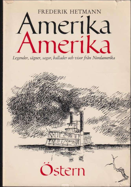 Hetmann, Frederik | Amerika, Amerika : Legender, sägner, sagor, ballader och visor från Nordamerika