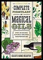 Heldstab, Celeste Rayne | Llewellyns complete formulary of magical oils : Over 1200 recipes, potions