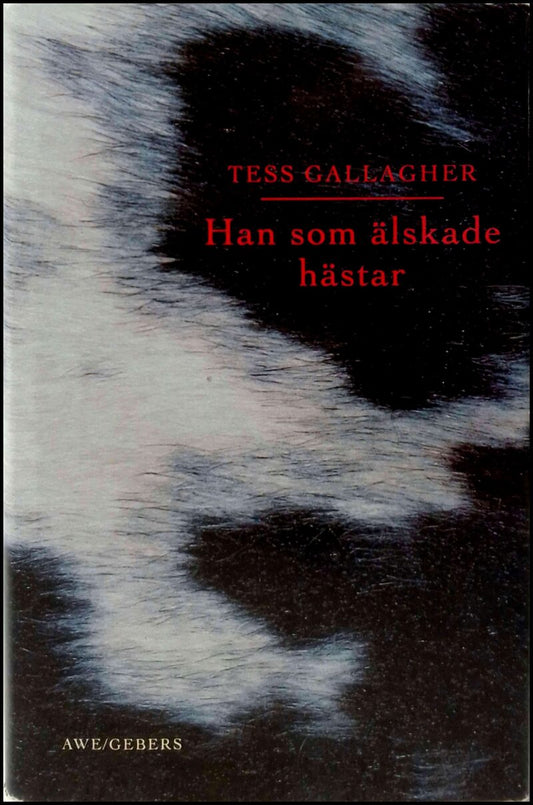 Gallagher, Tess | Han som älskade hästar