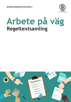 Andersson, Björn | Arbete på väg : Regeltextsamling