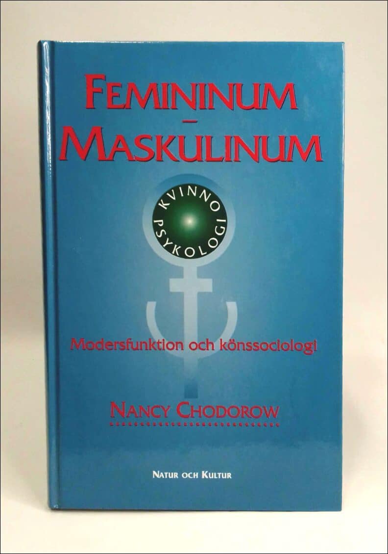 Chodorow, Nancy | Femininum : Modersfunktion och könssociologi : maskulinum