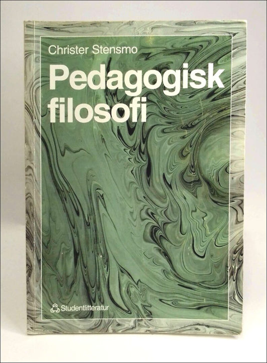 Stensmo, Christer | Pedagogisk filosofi : En introduktion