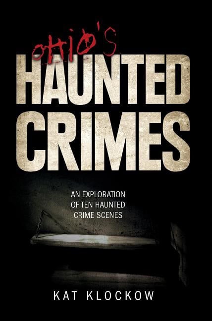 Kat Klockow | Ohio's Haunted Crimes