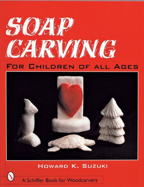 Suzuki, Howard K. | Soap carving for children of all ages : For children of all ages
