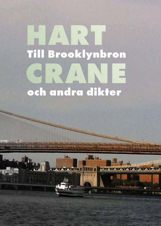 Crane, Hart | Till Brooklynbron och andra dikter