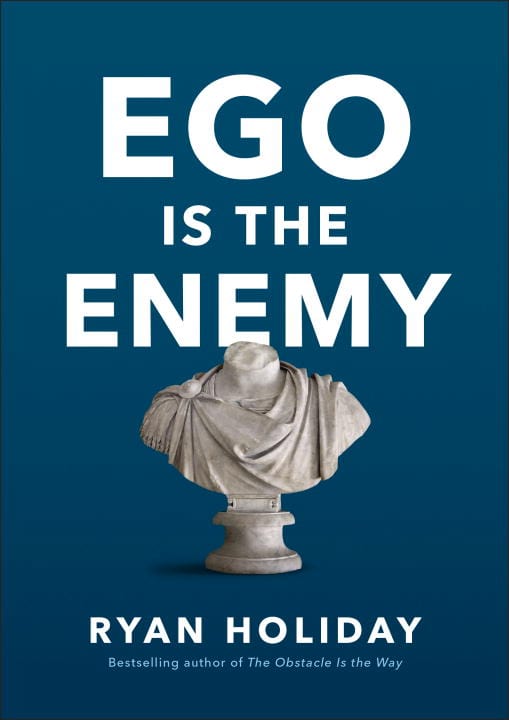 Holiday, Ryan | Ego is the enemy
