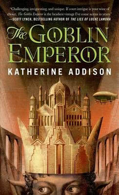 Addison, Katherine | The Goblin Emperor