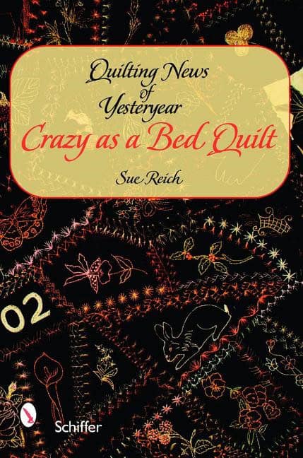 Sue Reich | Quilting News Of Yesteryear : Crazy as a Bed Quilt